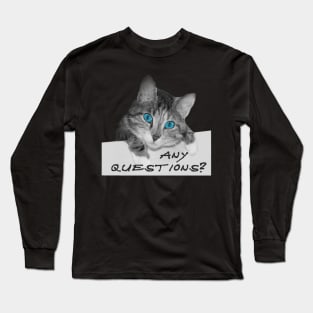 Any Questions? Cute Blue Eyes Cat Long Sleeve T-Shirt